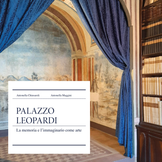Palazzo Leopardi. La memoria e l'immaginario come arte