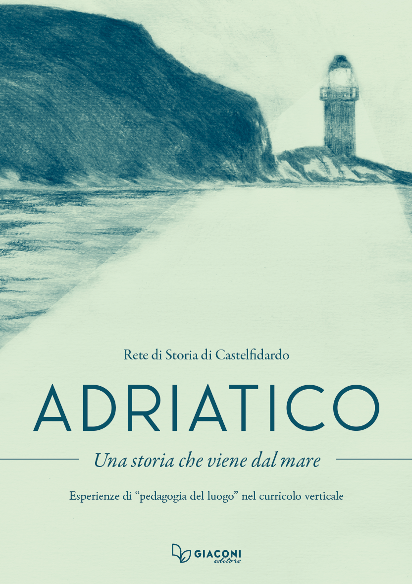 ADRIATICO Una storia che viene dal mare - Esperienze di “pedagogia del luogo” nel curricolo verticale