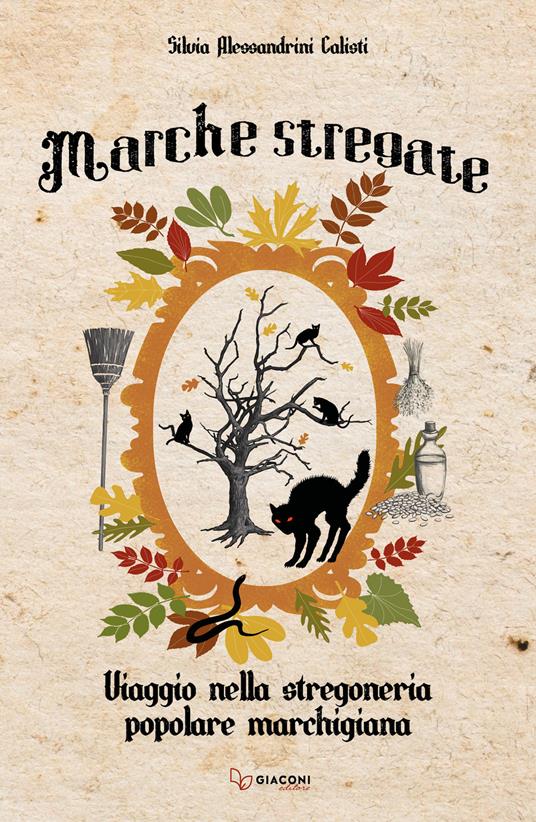 Bewitched Marche: A Journey into the Folk Witchcraft of the Marche Region
